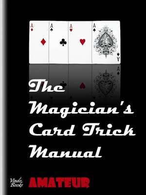 The Magician's Card Trick Manual Amateur