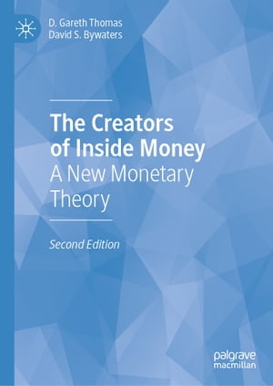 The Creators of Inside Money A New Monetary TheoryŻҽҡ[ D. Gareth Thomas ]