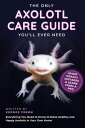 ŷKoboŻҽҥȥ㤨The Only Axolotl Care Guide You'll Ever Need: Avoid Deadly Mistakes & Learn from a Pro: Everything You Need to Know to Raise Healthy and Happy Axolotls in Your Own HomeŻҽҡ[ George Feron ]פβǤʤ3,750ߤˤʤޤ