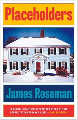 Placeholders An unflinching and emotionally insightful debut about cultural identity, homesickness, love and loss【電子書籍】 James Roseman