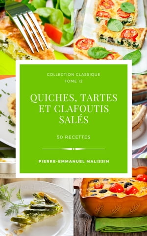 Quiches, Tartes et clafoutis sal?s