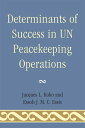 Determinants of Success in UN Peacekeeping Operations