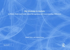 My Mummy is Autistic