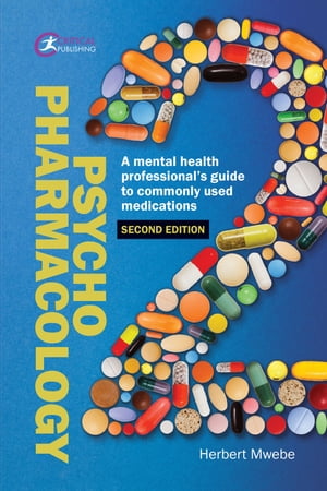 Psychopharmacology A mental health professional’s guide to commonly used medications