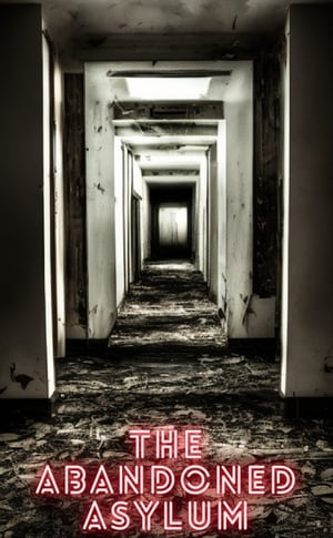 ŷKoboŻҽҥȥ㤨The Abandoned Asylum Whispers From The PastŻҽҡ[ Shambav Sarkar ]פβǤʤ162ߤˤʤޤ