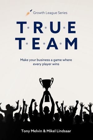 TRUE TEAM Make your business a game where every 