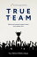 TRUE TEAM Make your business a game where every player winsŻҽҡ[ Tony Melvin ]