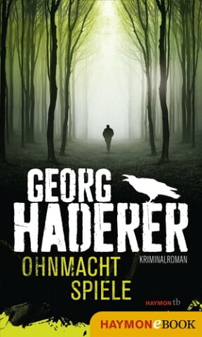 OhnmachtspieleKriminalroman【電子書籍】[ Georg Haderer ]