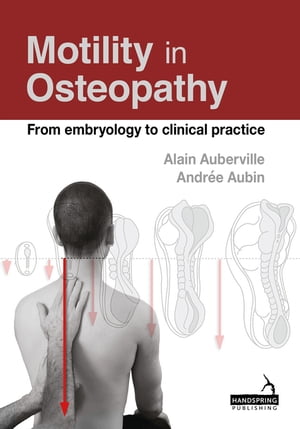 Motility in Osteopathy An Embryology Based Concept