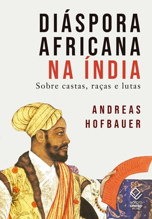 Di spora africana na ndia Sobre castas, ra as e lutas【電子書籍】 Andreas Hofbauer