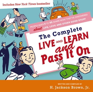 ŷKoboŻҽҥȥ㤨The Complete Live and Learn and Pass It On People Ages 5 to 95 Share What They've Discovered about Life, Love, and Other Good StuffŻҽҡ[ Jackson Brown ]פβǤʤ977ߤˤʤޤ