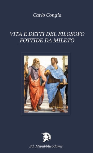 Vita e detti del filosofo Fottide da Mileto