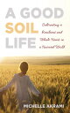 A Good Soil Life Cultivating a Resilient and Whole Heart in a Hurried World【電子書籍...