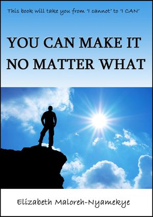 You Can Make It No Matter What