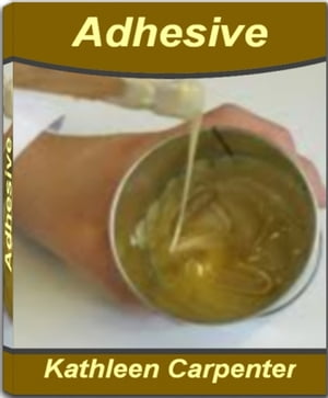 Adhesive Handbook of Acrylic Adhesive, Medical Adhesive, Silicone Adhesive, Plastic Adhesive