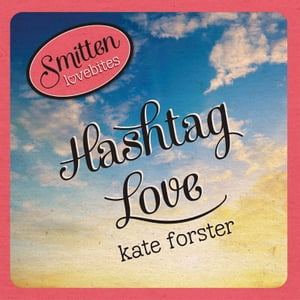 Smitten Lovebites: Hashtag Love