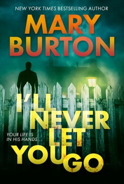 I'll Never Let You Go【電子書籍】[ Mary Burton ]