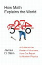 How Math Explains the World A Guide to the Power of Numbers, from Car Repair to ...