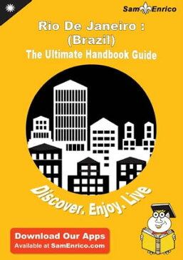 Ultimate Handbook Guide to Rio De Janeiro : (Brazil) Travel Guide Ultimate Handbook Guide to Rio De Janeiro : (Brazil) Travel Guide【電子書籍】[ Alvin Beck ]