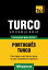 Vocabulário Português-Turco - 7000 palavras mais úteis
