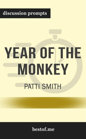 Summary: “Year of the Monkey” by Patti Smith - Discussion Prompts