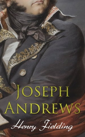 Joseph Andrews Biographical Novel【電子書籍】[ Henry Fielding ]
