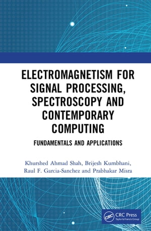 Electromagnetism for Signal Processing, Spectroscopy and Contemporary Computing