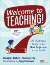 Welcome to Teaching An Illustrated Guide to the Best Profession in the World【電子書籍】 Douglas Fisher