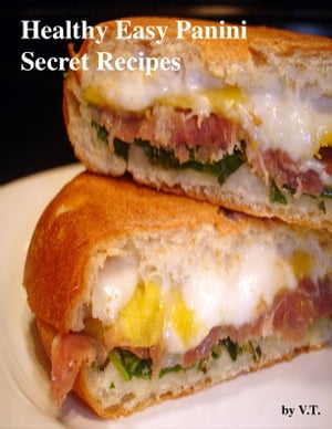 Healthy Easy Panini Secret Recipes