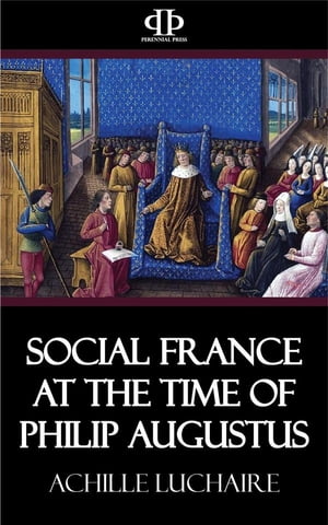 Social France at the Time of Philip Augustus【