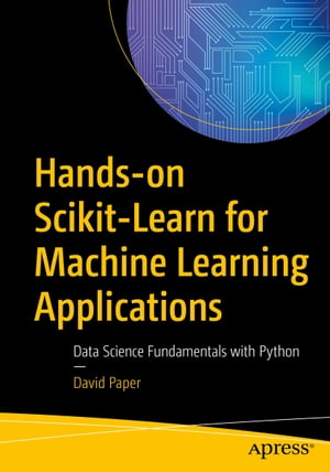 ŷKoboŻҽҥȥ㤨Hands-on Scikit-Learn for Machine Learning Applications Data Science Fundamentals with PythonŻҽҡ[ David Paper ]פβǤʤ6,685ߤˤʤޤ