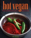Hot Vegan 200 Sultry & Full-Flavored Recipes from Around the World【電子書籍】[ Robin ...