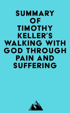 Summary of Timothy Keller's Walking with God through Pain and SufferingŻҽҡ[ ? Everest Media ]
