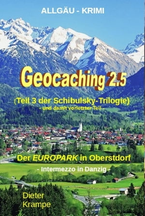 GEOCACHING 2.5 - Der neue EUROPARK in Oberstdorf Intermezzo in Danzig