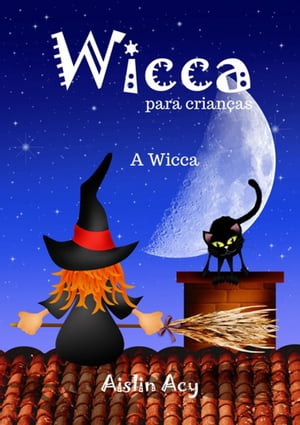 Wicca Para Crian as【電子書籍】 Samara De Oliveira E Oliveira