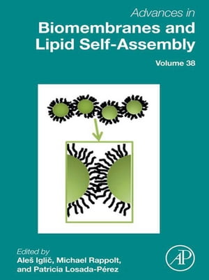 Advances in Biomembranes and Lipid Self-Assembly