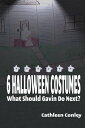 ŷKoboŻҽҥȥ㤨6 Halloween Costumes: What Should Gavin Do Next?Żҽҡ[ Cathleen Conley ]פβǤʤ112ߤˤʤޤ