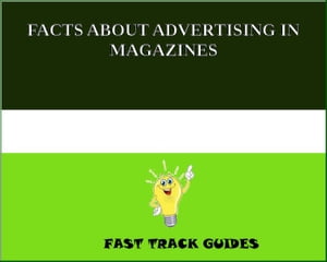 FACTS ABOUT ADVERTISING IN MAGAZINES