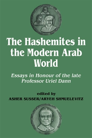 The Hashemites in the Modern Arab World