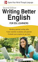 Writing Better English for ESL Learners, Second Edition【電子書籍】 Ed Swick