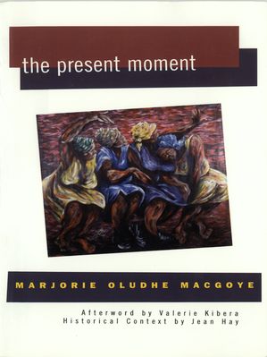 The Present MomentŻҽҡ[ Marjorie Oludhe Macgoye ]