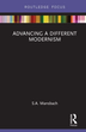 Advancing a Different Modernism