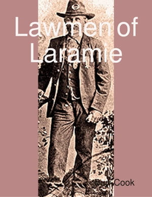 ŷKoboŻҽҥȥ㤨Lawmen of LaramieŻҽҡ[ Author Burr Cook ]פβǤʤ189ߤˤʤޤ