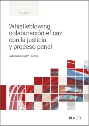 Whistleblowing, colaboraci?n eficaz con la justicia y proceso penal