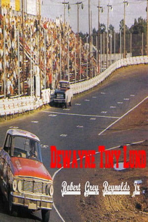 Dewayne Tiny Lund【電子書籍】[ Robert Grey Reynolds Jr ]