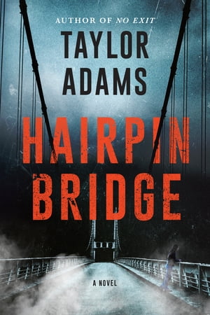 Hairpin Bridge A NovelŻҽҡ[ Taylor Adams ]