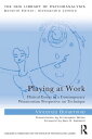 Playing at Work Clinical Essays in a Contemporary Winnicottian Perspective on Te...