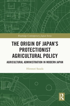 The Origin of Japan’s Protectionist Agricultural Policy