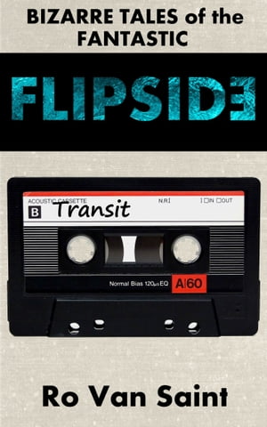 Flipside, Bizarre Tales of the Fantastic: Transit