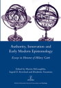 Authority, Innovation and Early Modern Epistemology Essays in Honour of Hilary Gatti